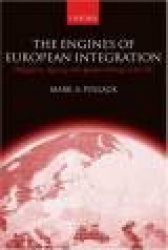 The Engines of European Integration - Delegation, Agency, and Agenda Setting in the EU