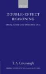 Double-Effect Reasoning - Doing Good and Avoiding Evil