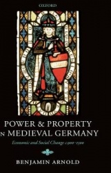 Power and Property in Medieval Germany - Economic and Social Change c.900-1300