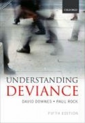 Understanding Deviance - A Guide to the Sociology of Crime and Rule-Breaking