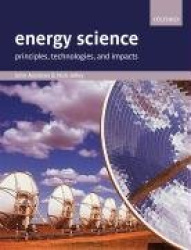 Energy Science - Principles, technologies, and impacts