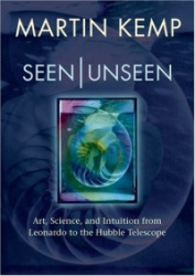 Seen | Unseen - Art, science, and intuition from Leonardo to the Hubble telescope