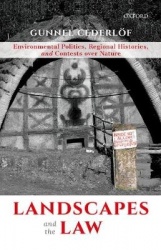 Landscapes and the Law - Environmental Politics, Regional Histories, and Contests over Nature