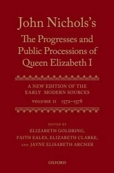John Nichols's The Progresses and Public Processions of Queen Elizabeth: Volume II - 1572 to 1578