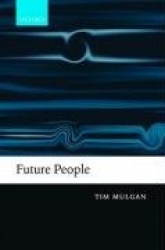 Future People - A Moderate Consequentialist Account of our Obligations to Future Generations