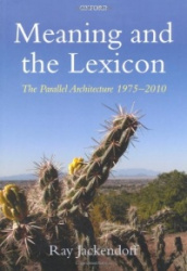 Meaning and the Lexicon - The Parallel Architecture 1975-2010