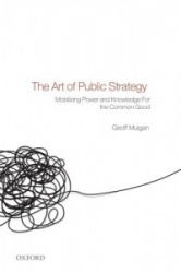 The Art of Public Strategy - Mobilizing Power and Knowledge for the Common Good