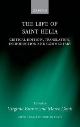 The Life of Saint Helia - Critical Edition, Translation, Introduction, and Commentary