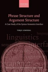 Phrase Structure and Argument Structure - A Case Study of the Syntax-Semantics Interface