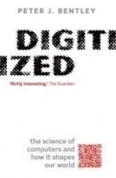 Digitized - The science of computers and how it shapes our world