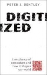 Digitized - The science of computers and how it shapes our world