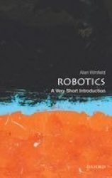 Robotics - A Very Short Introduction