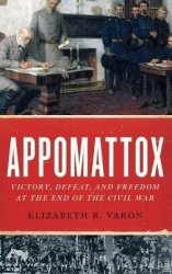Appomattox - Victory, Defeat, and Freedom at the End of the Civil War