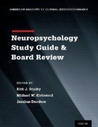 Clinical Neuropsychology Study Guide and Board Review