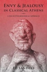 Envy and Jealousy in Classical Athens - A Socio-Psychological Approach