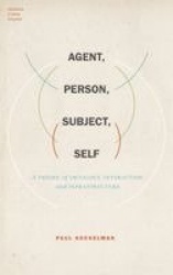 Agent, Person, Subject, Self - A Theory of Ontology, Interaction, and Infrastructure