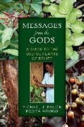 Messages from the Gods - A Guide to the Useful Plants of Belize