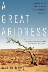 A Great Aridness - Climate Change and the Future of the American Southwest