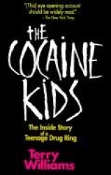 The Cocaine Kids - The Inside Story Of A Teenage Drug Ring