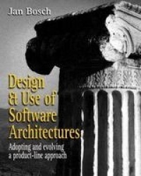 Design and Use of Software Architectures - Adopting and Evolving a Product-Line Approach
