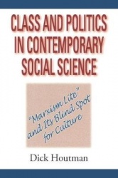 Class and Politics in Contemporary Social Science - Marxism Lite and Its Blind Spot for Culture