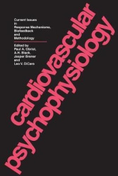 Cardiovascular Psychophysiology - Current Issues in Response Mechanisms, Biofeedback and Methodology