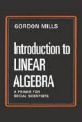 Introduction to Linear Algebra - A Primer for Social Scientists