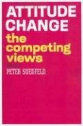 Attitude Change - The Competing Views