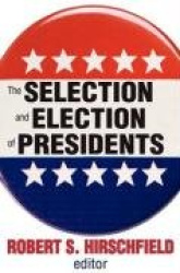 The Selection and Election of Presidents