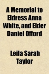 A Memorial to Eldress Anna White, and Elder Daniel Offord