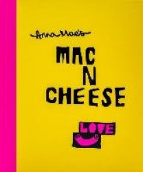 Anna Mae’s Mac N Cheese - Recipes from London’s legendary street food truck