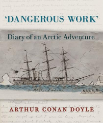 Dangerous Work - Diary of an Arctic Adventure