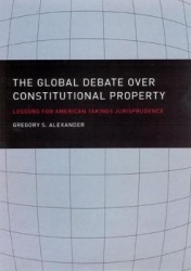 The Global Debate over Constitutional Property - Lessons for American Takings Jurisprudence