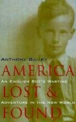 America Lost and Found - An English Boy's Wartime Adventure in the New World