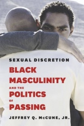 Sexual Discretion - Black Masculinity and the Politics of Passing