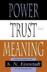 Power, Trust, and Meaning - Essays in Sociological Theory and Analysis