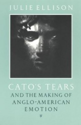 Cato`s Tears and the Making of Anglo-American Emotion