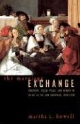 The Marriage Exchange - Property, Social Place, and Gender in Cities of the Low Countries, 1300-1550