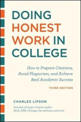 Doing Honest Work in College, Third Edition - How to Prepare Citations, Avoid Plagiarism, and Achieve Real Academic Success