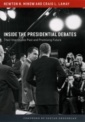 Inside the Presidential Debates - Their Improbable Past and Promising Future
