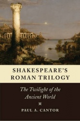 Shakespeare's Roman Trilogy - The Twilight of the Ancient World