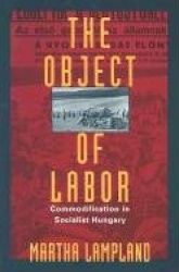 The Object of Labor - Commodification in Socialist Hungary