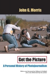 Get the Picture - A Personal History of Photojournalism