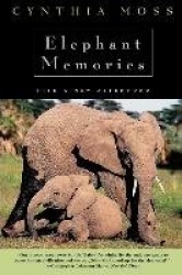 Elephant Memories - Thirteen Years in the Life of an Elephant Family