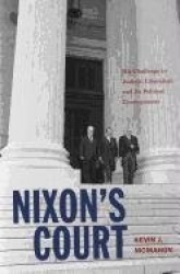 Nixon's Court - His Challenge to Judicial Liberalism and Its Political Consequences
