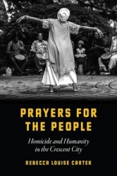 Prayers for the People - Homicide and Humanity in the Crescent City