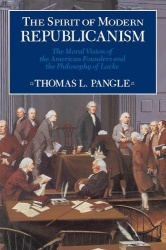 The Spirit of Modern Republicanism - The Moral Vision of the American Founders and the Philosophy of Locke