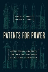 Patents for Power - Intellectual Property Law and the Diffusion of Military Technology