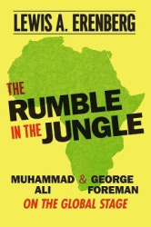The Rumble in the Jungle - Muhammad Ali and George Foreman on the Global Stage