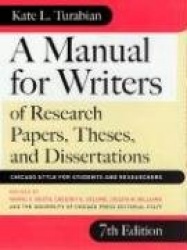 A Manual for Writer's for Research Papers, Theses and Dissertations - Chicago Style for Students and  Researchers